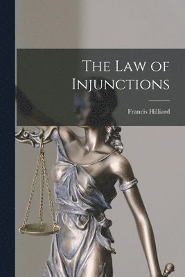 Francis Hilliard - Law of Injunctions, Häftad. Tillgänglighet: Lägg i varukorg