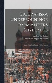 Biografiska Unders�kninger Om Anders Chydenius