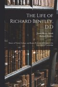 Life of Richard Bentley, D.D