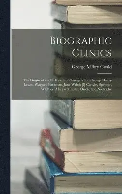George Milbry Gould - Biographic Clinics, Inbunden. Tillgänglighet: Lägg i varukorg