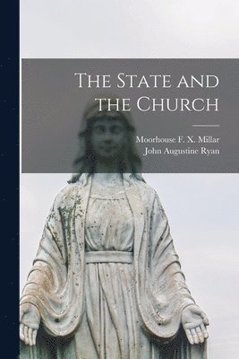John Augustine Ryan, Moorhouse F X Millar - State and the Church, Häftad