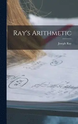 Joseph Ray - Ray's Arithmetic, Inbunden. Tillgänglighet: Lägg i varukorg