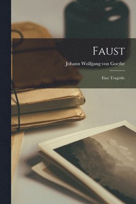 Johann Wolfgang Von Goethe - Faust, Häftad