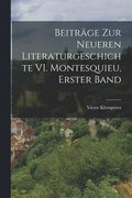 Beitr�ge zur Neueren Literaturgeschichte VI. Montesquieu, Erster Band