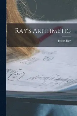 Joseph Ray - Ray's Arithmetic, Häftad. Tillgänglighet: Lägg i varukorg