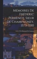 Mmoires de Frdric Perrenot, Sieur de Champagney, 1573-1590