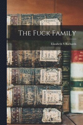 Elizabeth S Richards - Fuck Family, Häftad