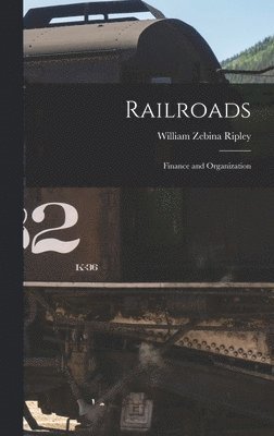 William Zebina Ripley - Railroads, Inbunden. Tillgänglighet: Tillfälligt slut
