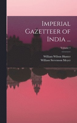William Wilson Hunter, William Stevenson Meyer - Imperial Gazetteer of India ...; Volume 1, Inbunden. Tillgänglighet: Lägg i varukorg