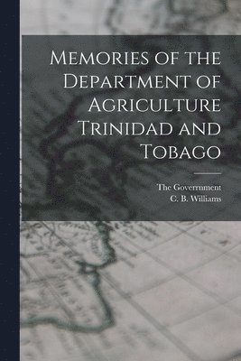 C B Williams - Memories of the Department of Agriculture Trinidad and Tobago, Häftad. Tillgänglighet: Lägg i varukorg