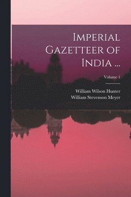 William Wilson Hunter, William Stevenson Meyer - Imperial Gazetteer of India ...; Volume 1, Häftad. Tillgänglighet: Lägg i varukorg