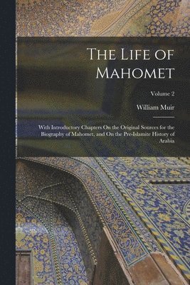 William Muir - Life of Mahomet, Häftad