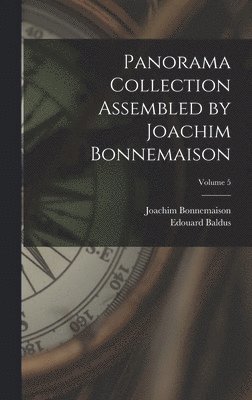 Joachim Bonnemaison, Edouard Baldus - Panorama Collection Assembled by Joachim Bonnemaison; Volume 5, Inbunden. Tillgänglighet: Lägg i varukorg