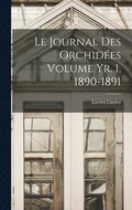 journal des orchid�es Volume yr. 1, 1890-1891