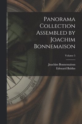 Joachim Bonnemaison, Edouard Baldus - Panorama Collection Assembled by Joachim Bonnemaison; Volume 5, Häftad. Tillgänglighet: Lägg i varukorg