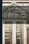 journal des orchid�es Volume yr. 1, 1890-1891
