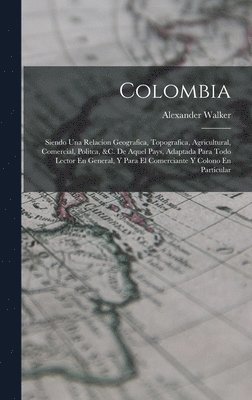 Alexander Walker - Colombia, Inbunden. Tillgänglighet: Lägg i varukorg