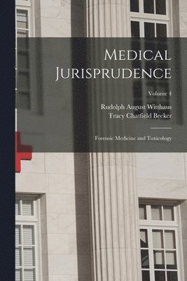 Rudolph August Witthaus, Tracy Chatfield Becker - Medical Jurisprudence, Häftad. Tillgänglighet: Lägg i varukorg