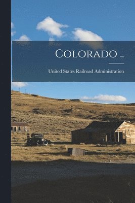 United States Railroad Administration - Colorado .., Häftad. Tillgänglighet: Lägg i varukorg