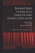 Bonnie Bird Gundlach, Dancer and Dance Educator