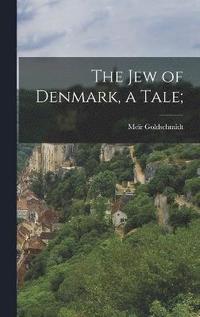 Jew of Denmark, a Tale;