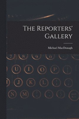 Michael MacDonagh - Reporters' Gallery, Häftad. Tillgänglighet: Lägg i varukorg