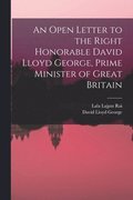 Open Letter to the Right Honorable David Lloyd George, Prime Minister of Great Britain