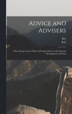 B L 1877-1930 Putnam Weale, R E 1846-1918 Bredon - Advice and Advisers, Inbunden