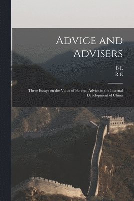 B L 1877-1930 Putnam Weale, R E 1846-1918 Bredon - Advice and Advisers, Häftad