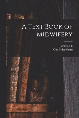 Text Book of Midwifery