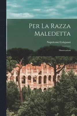 Napoleone Colajanni - Per La Razza Maledetta, Häftad. Tillgänglighet: Lägg i varukorg