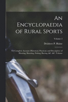 Delabere P. (Delabere Pritche Blaine - Encyclopaedia of Rural Sports, Häftad. Tillgänglighet: Lägg i varukorg