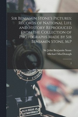 Michael MacDonagh, John Benjamin Stone - Sir Benjamin Stone's Pictures; Records of National Life and History Reproduced From the Collection of Photographs Made by Sir Benjamin Stone, M.P, Häftad. Tillgänglighet: Lägg i varukorg