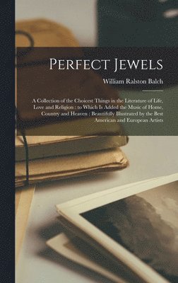 William Ralston Balch - Perfect Jewels, Inbunden