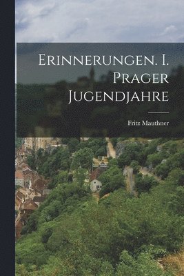 Fritz Mauthner - Erinnerungen. I. Prager Jugendjahre, Häftad