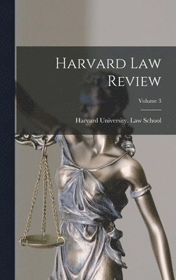 Harvard University Law School - Harvard law Review; Volume 3, Inbunden. Tillgänglighet: Lägg i varukorg