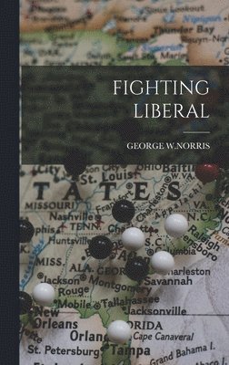 George W Norris - Fighting Liberal, Inbunden. Tillgänglighet: Lägg i varukorg