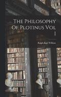 The Philosophy Of Plotinus Vol I