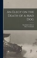 Elegy on the Death of a mad Dog