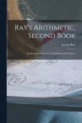 Joseph Ray - Ray's Arithmetic, Second Book, Häftad. Tillgänglighet: Lägg i varukorg