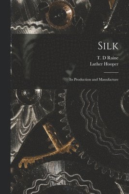 Luther Hooper, T D Raine - Silk, Häftad. Tillgänglighet: Lägg i varukorg