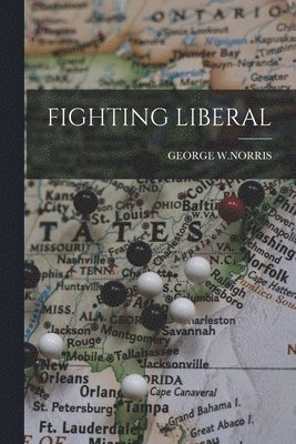 George W Norris - Fighting Liberal, Häftad. Tillgänglighet: Lägg i varukorg