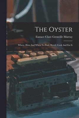 Eustace Clare Grenville Murray - Oyster, Häftad. Tillgänglighet: Lägg i varukorg