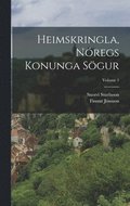 Heimskringla, Noregs Konunga Soegur; Volume 1