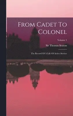 Thomas Seaton - From Cadet To Colonel, Inbunden. Tillgänglighet: Lägg i varukorg