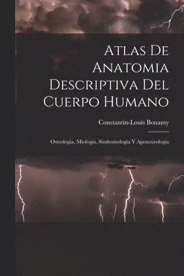 Constantin-Louis Bonamy - Atlas De Anatomia Descriptiva Del Cuerpo Humano, Häftad