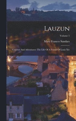 Mary Frances Sandars - Lauzun, Inbunden. Tillgänglighet: Lägg i varukorg