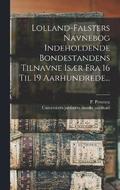 Lolland-falsters Navnebog Indeholdende Bondestandens Tilnavne Isaer Fra 16 Til 19 Aarhundrede...