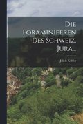 Die Foraminiferen Des Schweiz. Jura...
