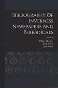 Bibliography Of Inverness Newspapers And Periodicals